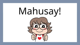 Mahusay!
 
