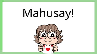 Mahusay!
 