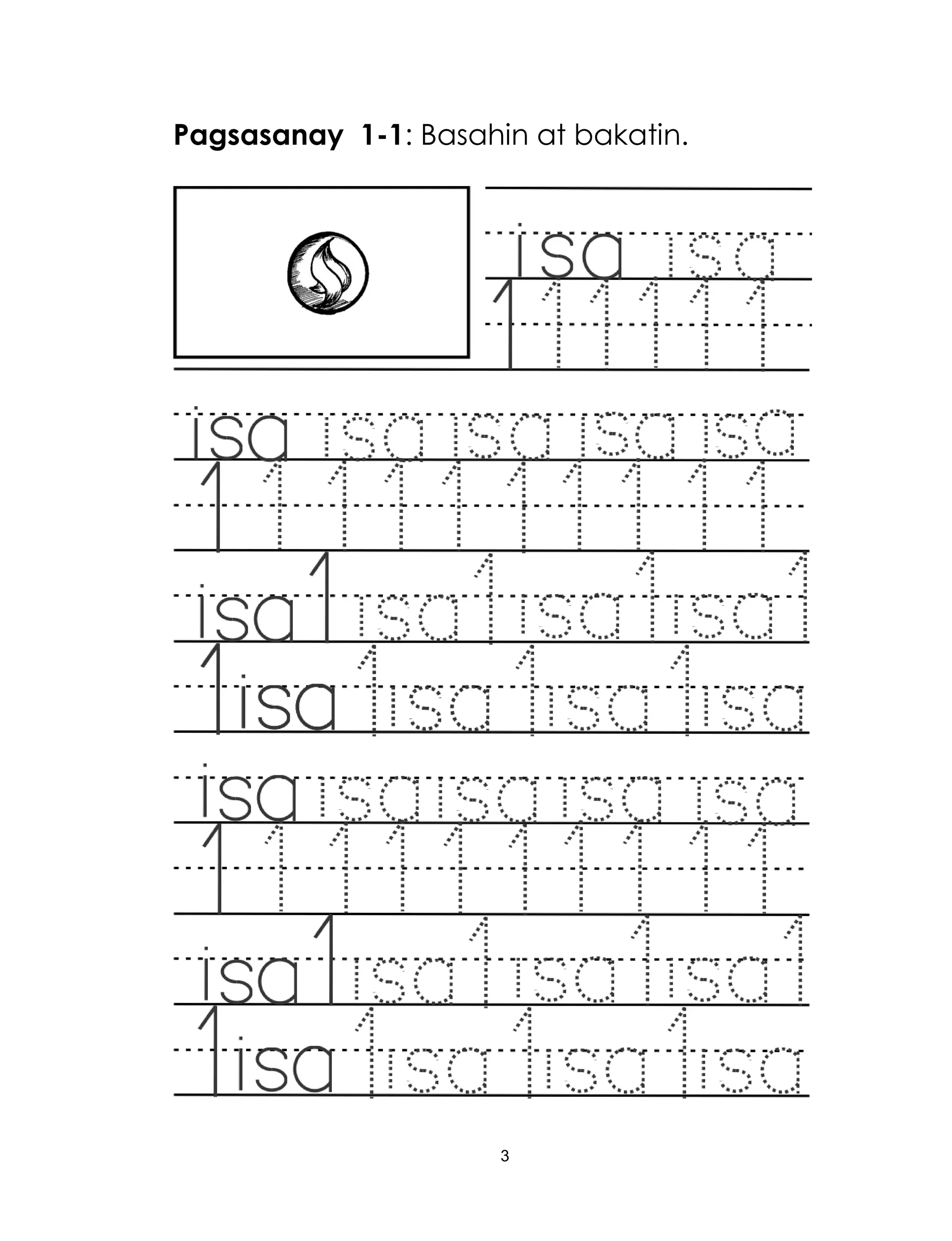 3
Pagsasanay 1-1: Basahin at bakatin.
 