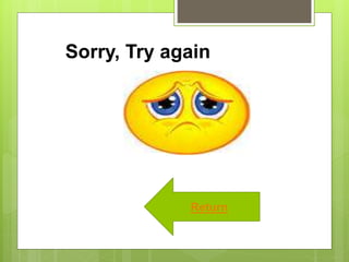 Sorry, Try again
Return