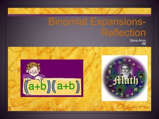 Binomial Expansions-Reflection Sana Amin 8B 