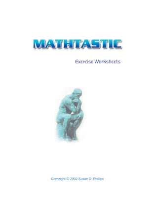 Exercise Worksheets
Copyright © 2002 Susan D. Phillips
© 2002 Susan D. Phillips
©
 