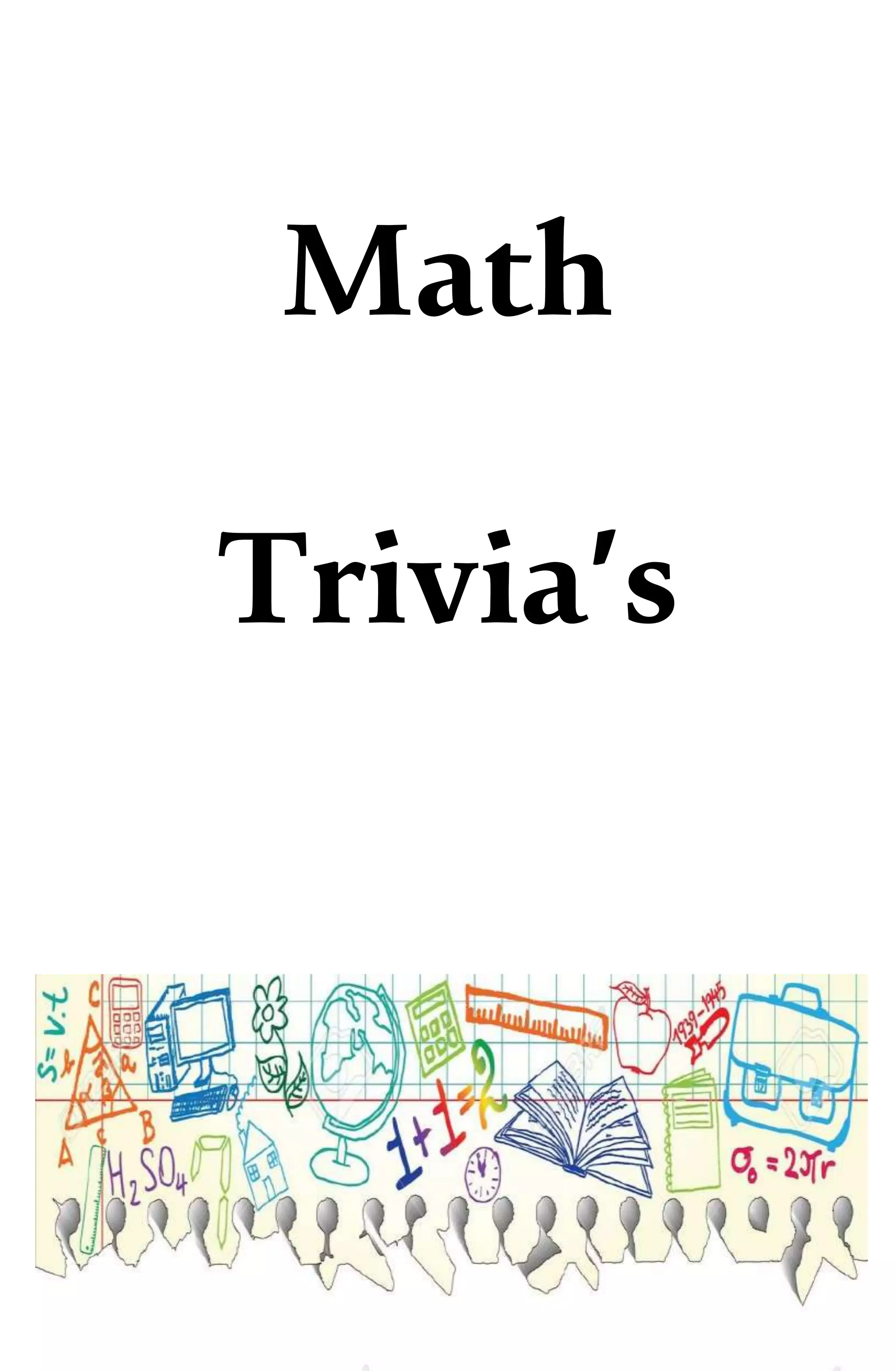 Math
Trivia’s
 