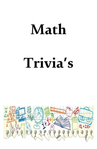 Math
Trivia’s
 