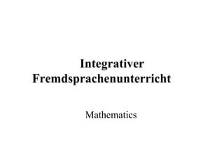 Integrativer Fremdsprachenunterricht   Mathematics 