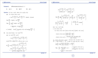 1. Quadratic Equations eLearn.Punjab 1. Quadratic Equations eLearn.Punjab
2. Diferentiation 2. DiferentiationeLearn.Punjab eLearn.Punjab
46
version: 1.1 version: 1.1
47
Example 2: Diferientiate ab-initio w.r.t. ‘ x ‘
(i) 2xcos (ii) sin x (iii) 2
cot x
Solution: ( )(i) Let 2 then 2y cos x, y y cos x xd d= + = +
( )and 2 2 2y cos x x cos xd d= + -
( )
2 2 2 2 2 2
2 2 2
2 2
x x x x x x
sin sin sin x x sin x
d d
d d
+ + + -
=- =- +
( )Now 2 2
y sin x
sin x x .
x x
d d
d
d d
=- +
( )0
Thus 2 2
x
dy sin x
lim sin x x .
dx xd
d
d
d→
 
=- +  
( )0 0
2 2
x x
sin x
lim sin x x .lim
xd d
d
d
d→ →
=- +
( ) ( )0 0
2 2 1 2 2 2 2 and 1
x x
sin x
sin x . sin x lim sin x x sin x lim
xd d
d
d
d→ →
 
=- =- + = = 
 

(ii) Let then + = siny sin x, y y x xd d+
and y sin x x sin xd d= + -
2
2 2
x x x x x x
cos sin
d d   + + + -
=    
   
( )( ) ( )As x x x x x x x x x x,d d d d+ + + - = + - =
2
So 2
2
x x x
sin
y x x x
cos .
x x
d
d d
d d
 + -
 
 + +  =  
 
( )( )
2
2 2
x x x x x x
cos sin
x x x x x x
d d
d d
   + + + -
   
   =
+ + + -
2 2
2
x x x x x x
cos sin
.
x x x x x x
d d
d d
   + + + -
   
   
+ + + -
0
22Thus 0
2
2
x
x x xx x x sinlimcosdy
lim . x x xdx x x x x x xd
dd
d
d d→
  + - + +       = →   + -  + + + -         
0when2 1 2
2
0
x x
x x xcosdy cos x
.
dx x x x
x
d
d
 +  + -  → ==  
 +   →   
 

( ) 2
iii Let y = cot x, then
( )2
coty y x xd d+ = +
( ) ( ) ( )2 2
cot cot cot cot x cot coty x x x x x x x x xd d d d= + - = + + + -      
( )
( )
( )
cot cot
sin
cos x x cos x
x x x .
x x sin x
d
d
d
 +
= + + -     + 
( )
( ) ( )
( )
cot
sin xcos x x cos xsin x x
x x cot x
sin x x sin x
d d
d
d
+ - +
= + + ×   +
( )
( )
( ) ( )
( )( ) ( )
cot cot sin xcos x x cos xsin x xx x xy sin x
.
x sin x x sin x x sin x x x sin x sin x
d ddd d
d d d d d d
+ - +  + + -
=     + = - + = - =-   
( )
( )
( )0 0
cot cot
. 1
sinx x
x x xy sin x
lim lim
x x x sin x xd d
dd d
d d d→ →
 + +
= -  
+ 
( )Thus 1 1
dy cot x cot x
. .
dx sin xsin x
+
= -
( )
( )
0
0
cot
x
x
lim x x cot x
and lim sin x x sin x
d
d
d
d
→
→
+ = 
 
 + =
 

2
2
2
1 2
cot x
. cot x cosec x
sin x
-
= = -
 