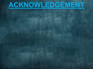ACKNOWLEDGEMENT
 