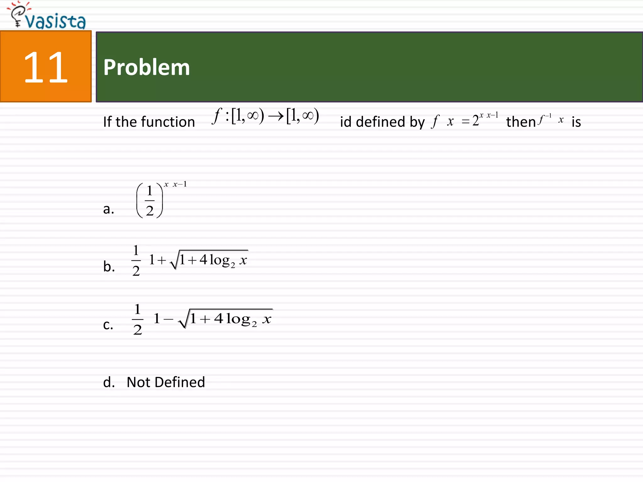 Problem11If the function 		            id defined by                      then 	     isa.b.c.d.   Not Defined