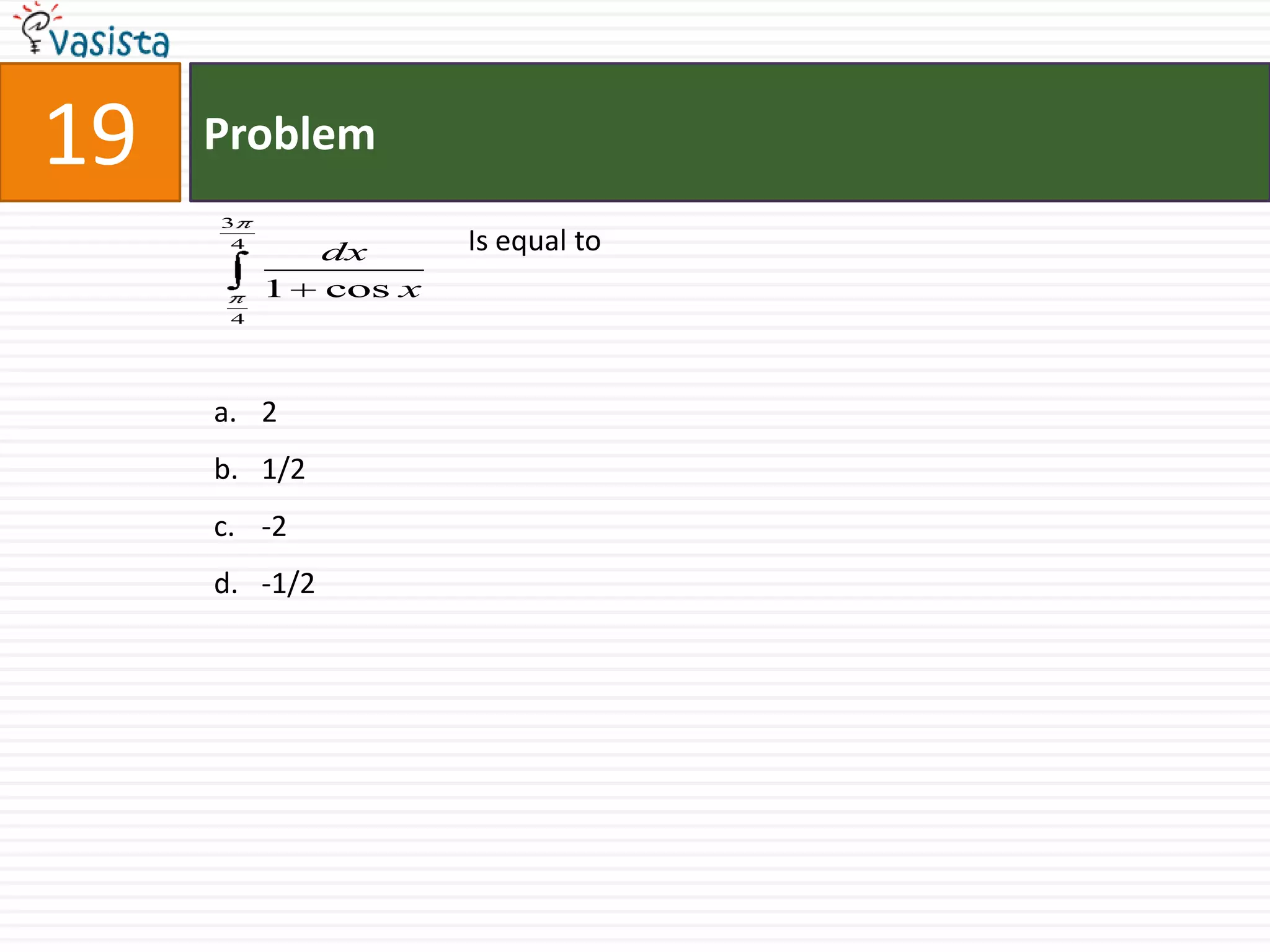 Problem19		Is equal to21/2-2-1/2