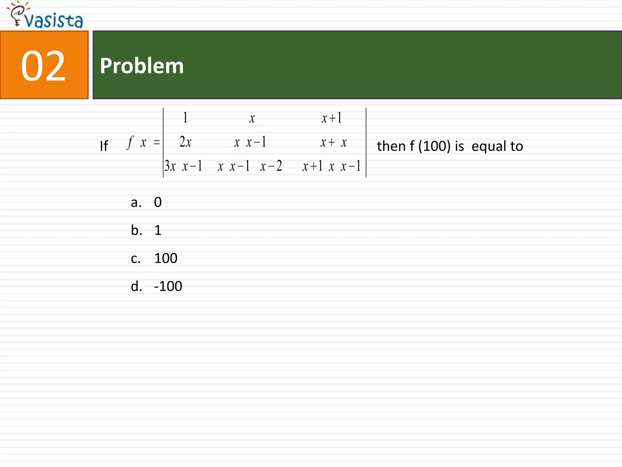Problem02If  				        then f (100) is  equal to 01100-100
