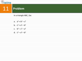 Problem11In a triangle ABC, 2aca2 + b2 – c2c2 + a2 – b2b2 – c2 – a2c2 – a2 – b2