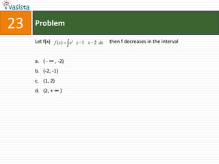 Problem23Let f(x)			       then f decreases in the interval( - ∞ , -2)(-2, -1)(1, 2)(2, + ∞ )