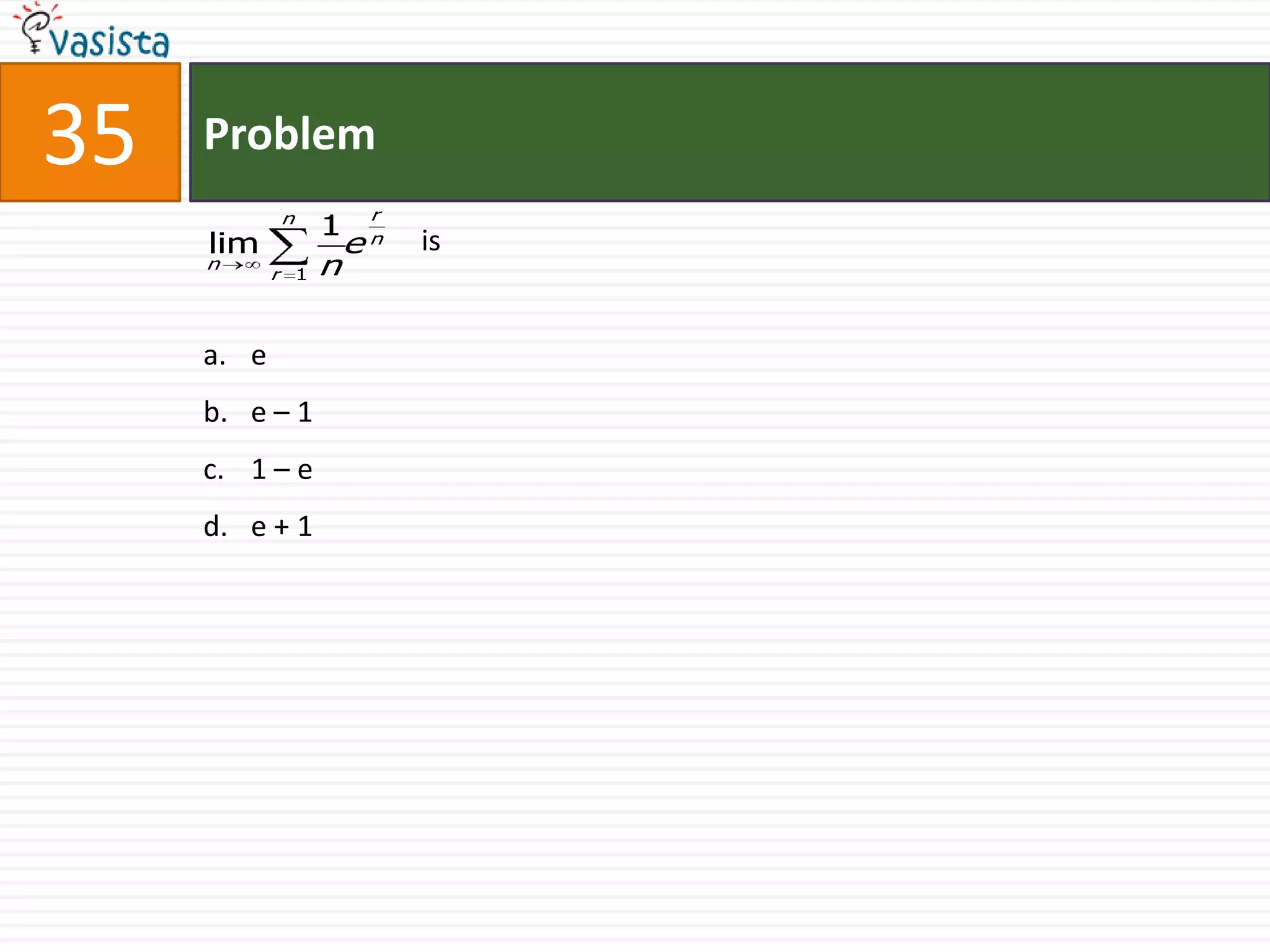 Problem35                              ise e – 11 – e e + 1