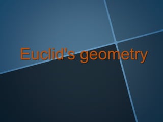 Euclid's geometry
 