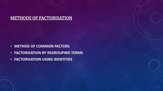 FACTORISATION | PPTX