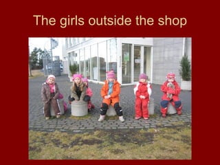 The girls outside the shop 