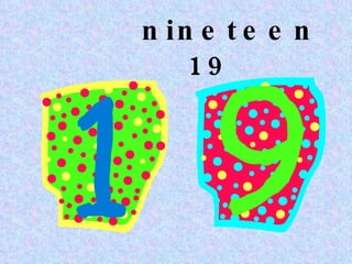 nineteen 19