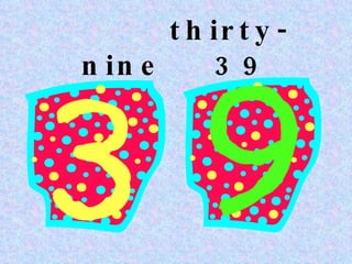 thirty-nine 39