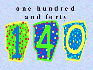 one hundred and forty