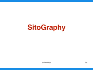 SitoGraphy 
Enzo Exposyto 35
 