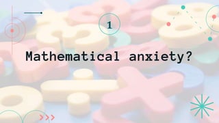 Mathematical anxiety?
1
 