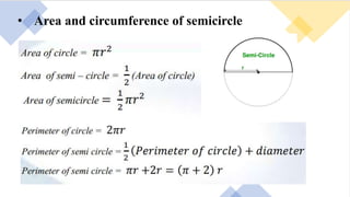 • Area and circumference of semicircle
 