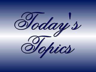 Today's Topics 