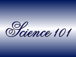 Science 101 