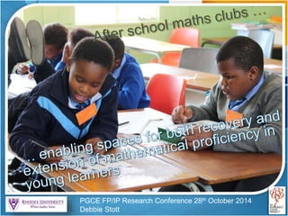 PGCE FP/IP Research Conference 28th October 2014
Debbie Stott
 