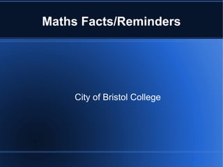 Maths Facts/Reminders City of Bristol College 