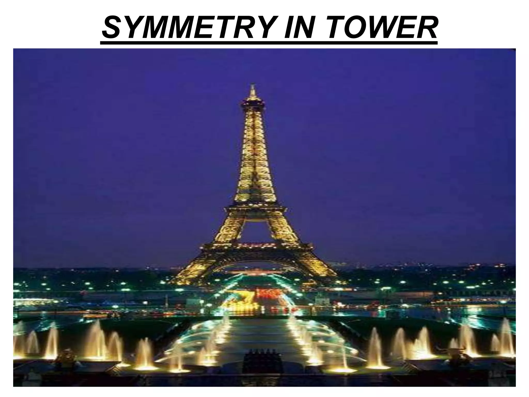 SYMMETRY IN TOWER
 