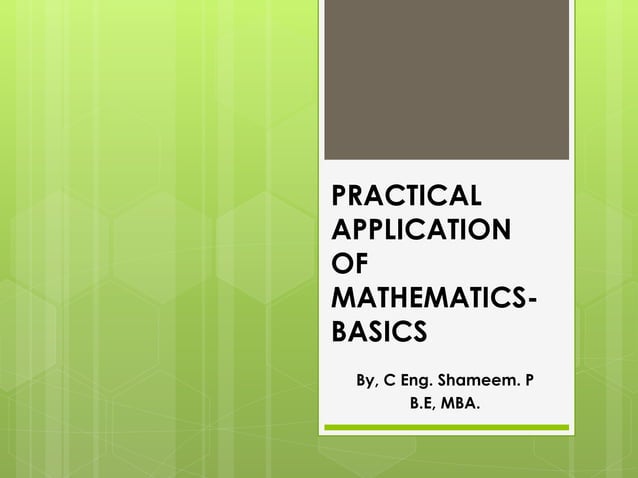 PRACTICAL APPLICATION OF MATHEMATICS- BASICS | PPT