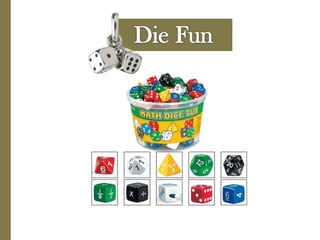 Die Fun