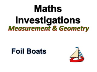 Maths investigations foil boats