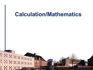 Calculation/Mathematics
 