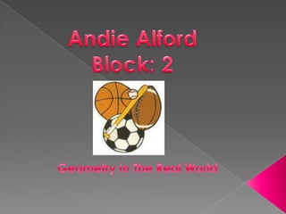 Andie Alford Block: 2 Geometry In The Real World   