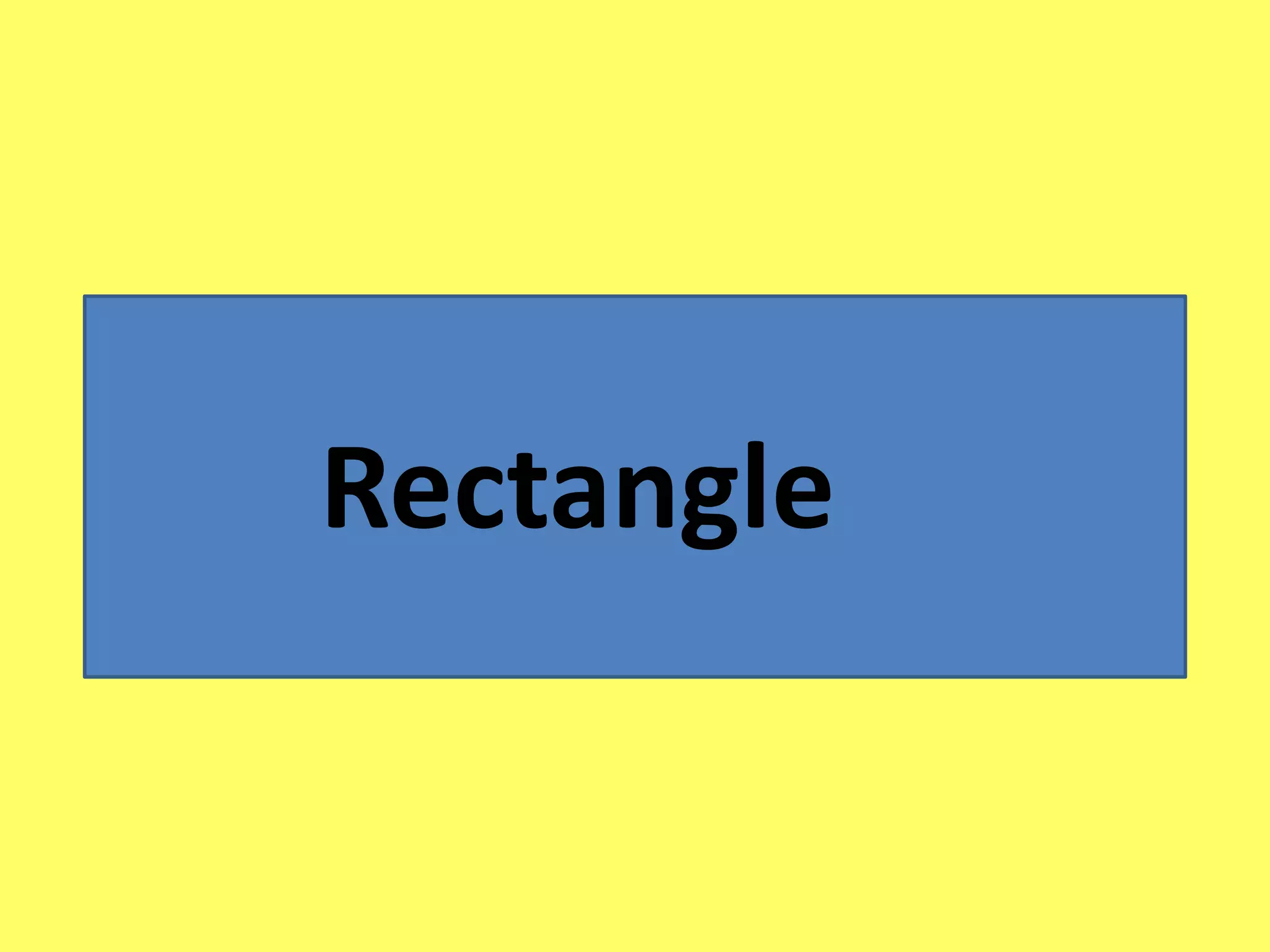 Rectangle
 