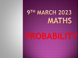 PROBABILITY
 