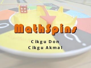 MathSpins Cikgu Don Cikgu Akmal 