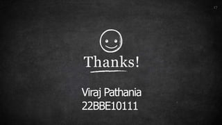 17
Thanks!
Viraj Pathania
22BBE10111
 