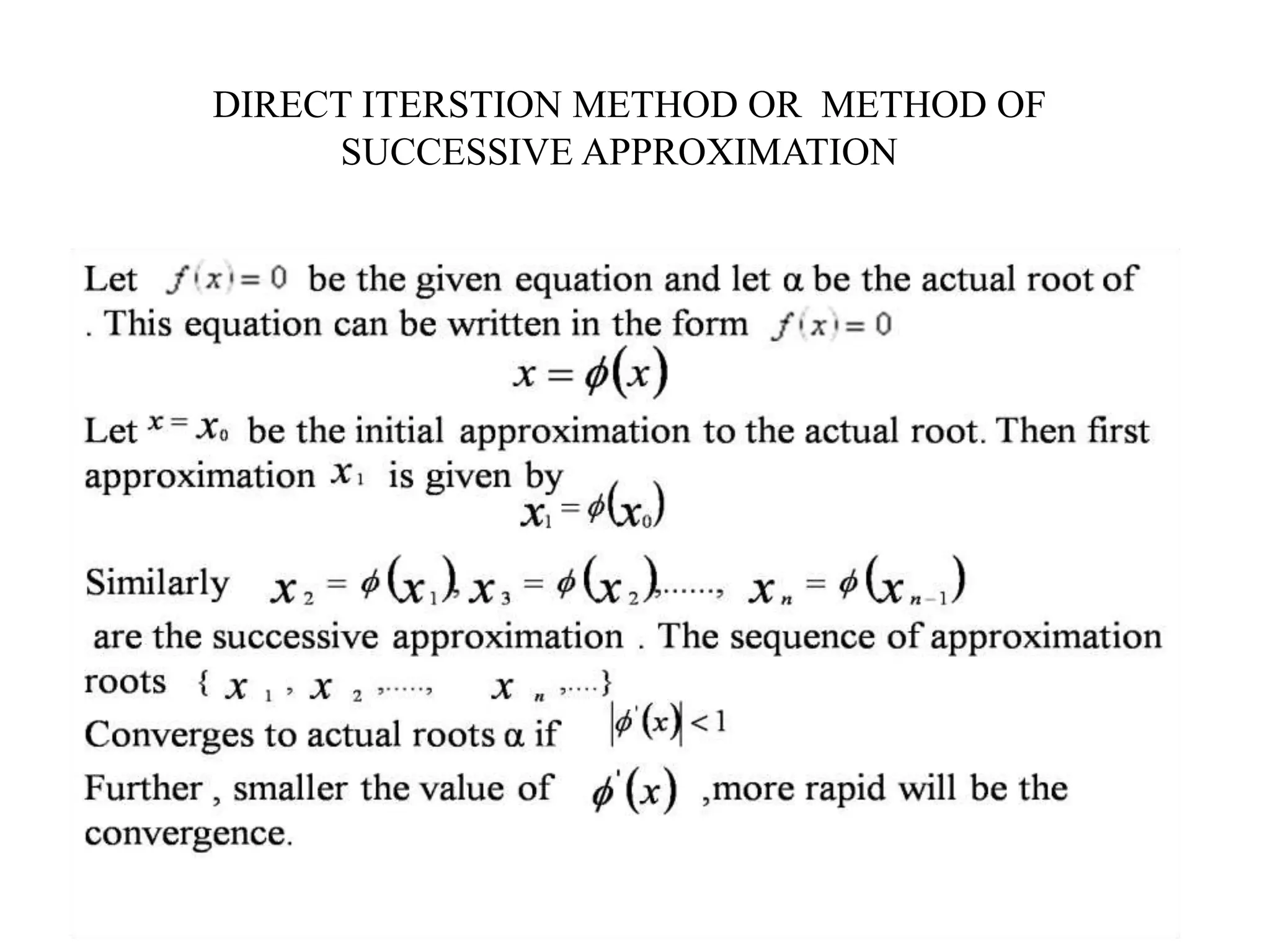 DIRECT ITERSTION METHOD OR METHOD OF
SUCCESSIVE APPROXIMATION
 
