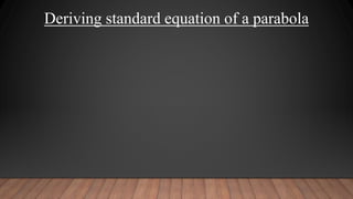 Deriving standard equation of a parabola
 
