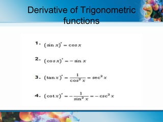 Derivative of Trigonometric
functions
 