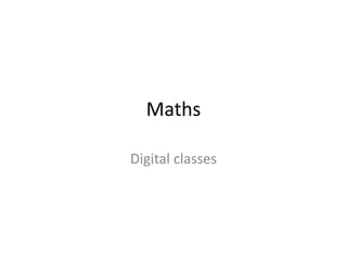 Maths Digital classes 