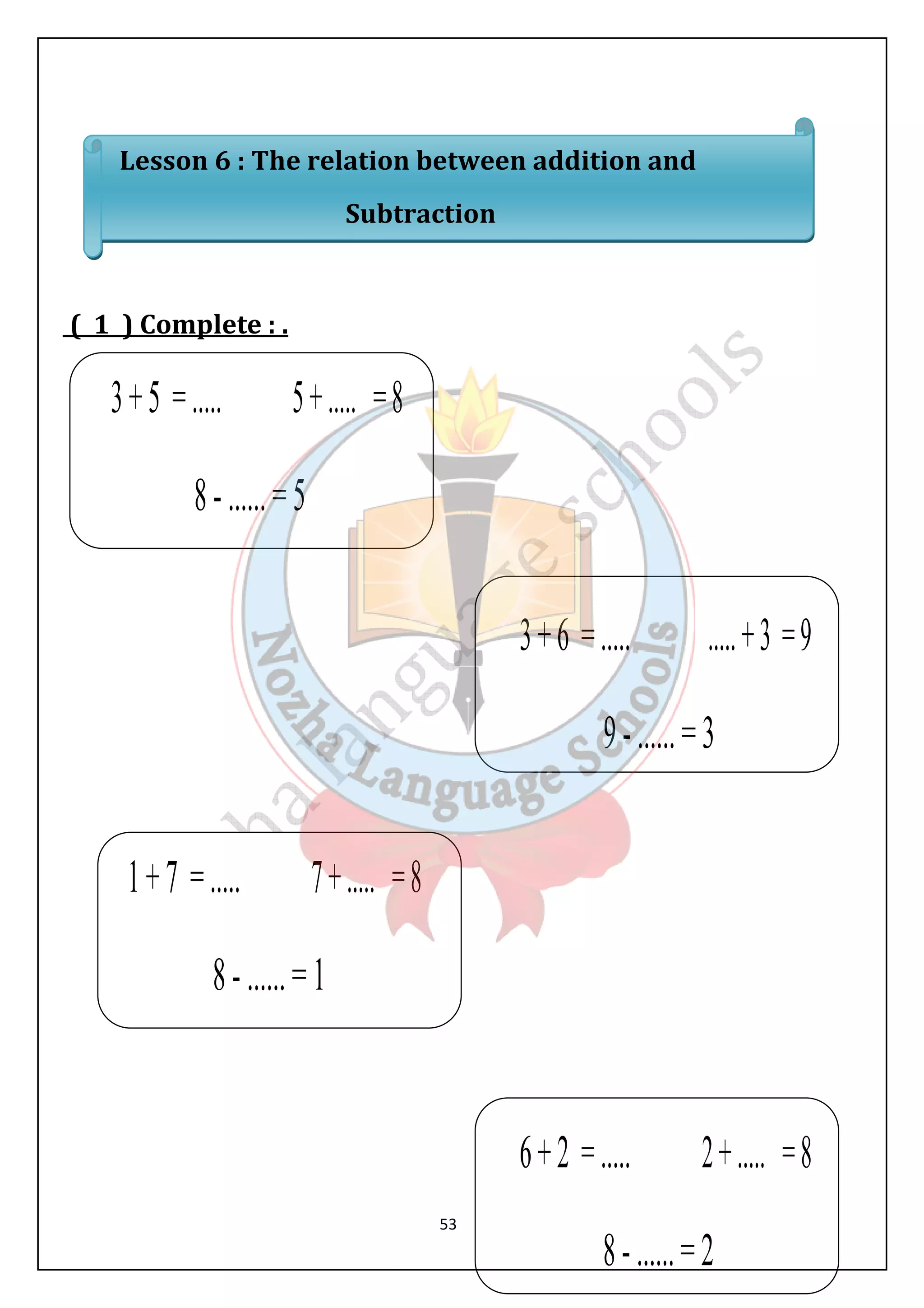 Lesson 6 : The relation between addition and 
Subtraction 
53 
( 1 ) Complete : . 
