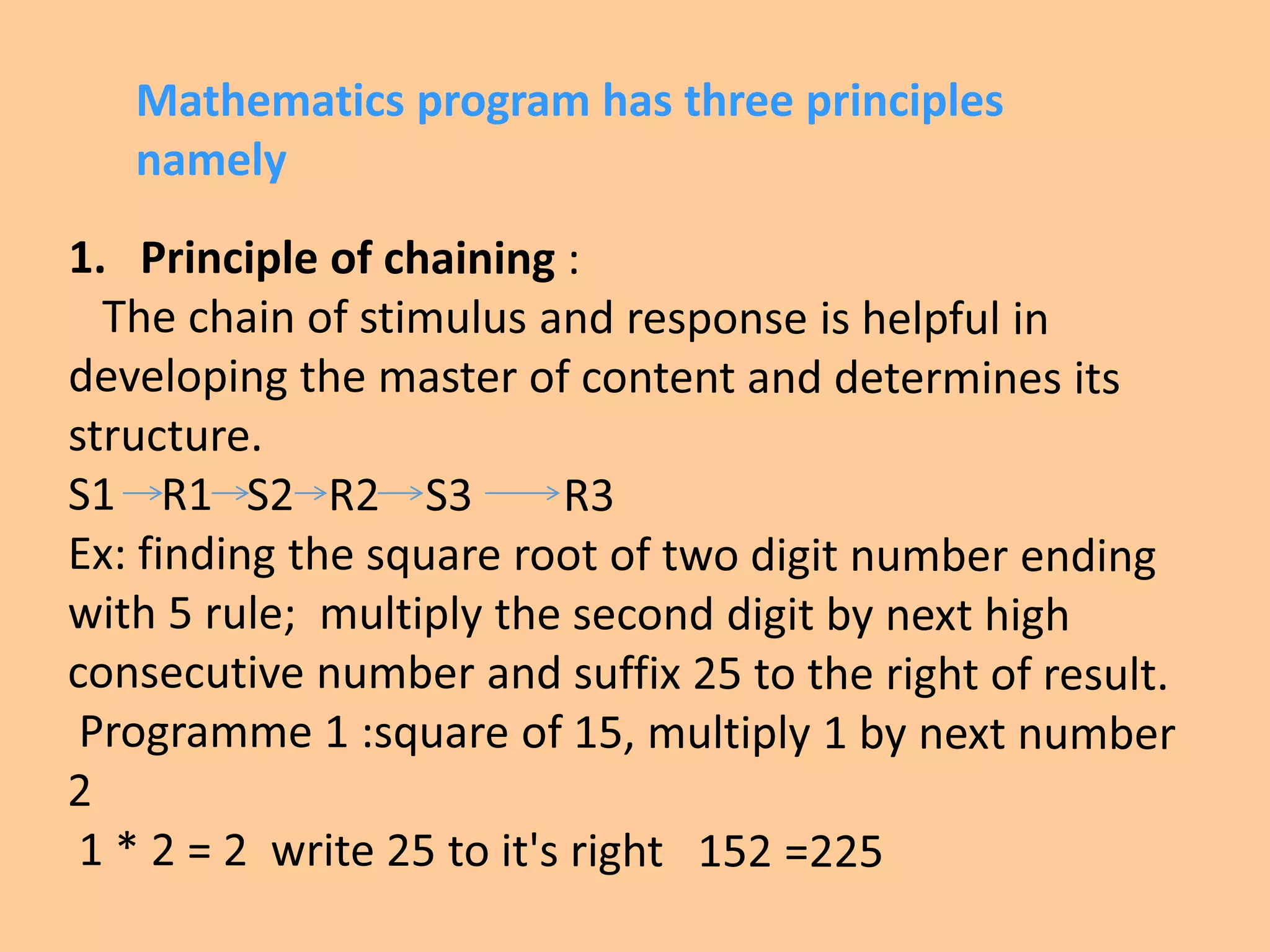 Mathematics program has three principles
namely
 