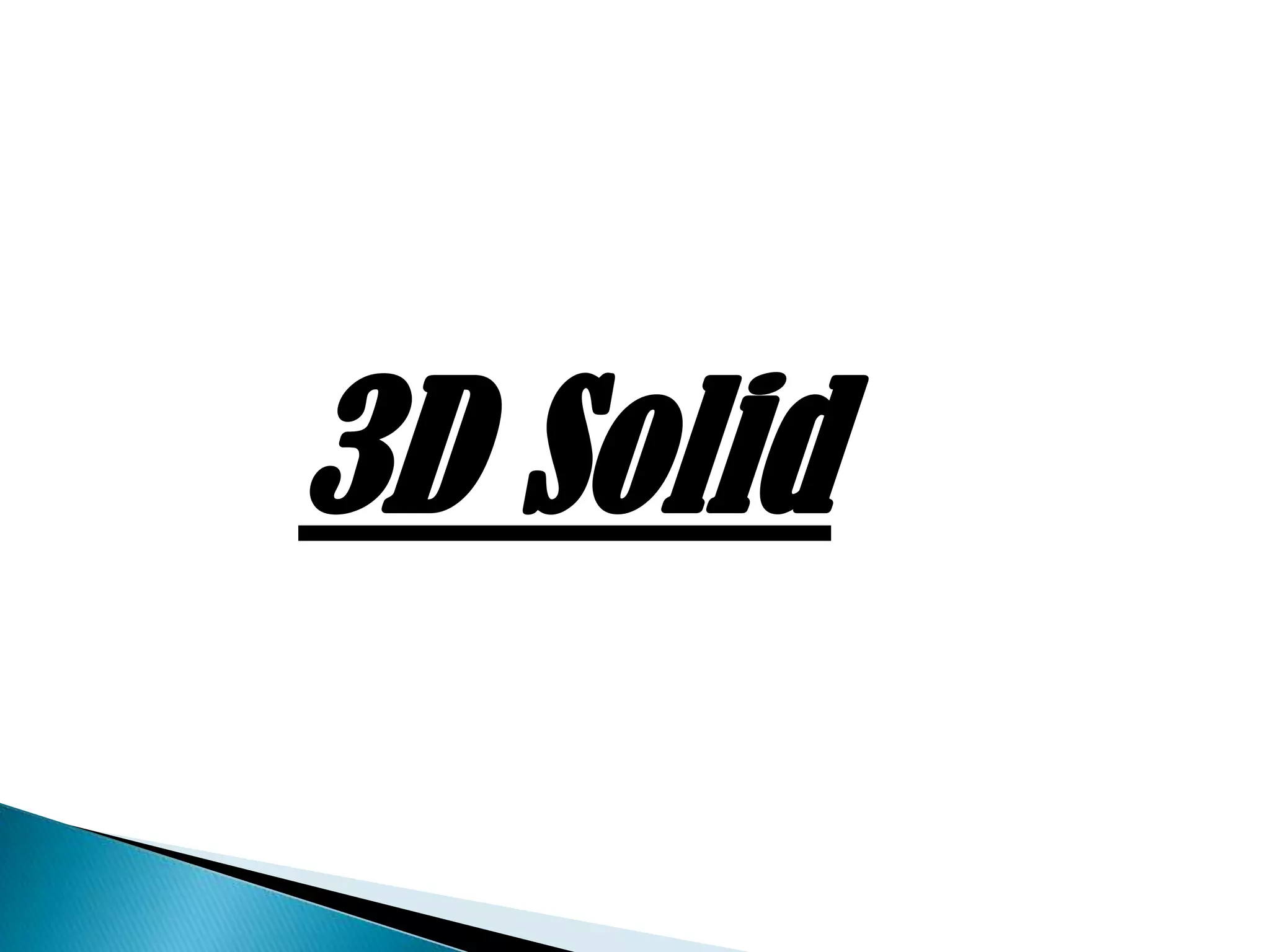 3D Solid
 