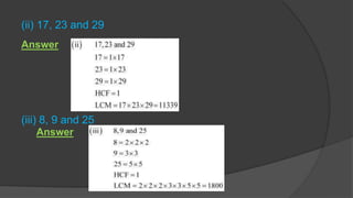 (ii) 17, 23 and 29
(iii) 8, 9 and 25
Answer
Answer
 