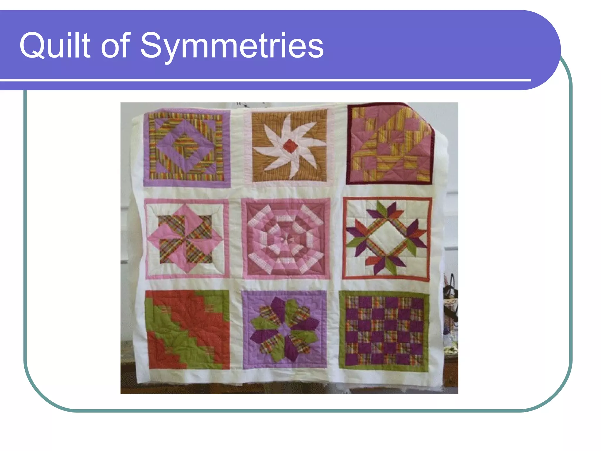 Quilt of Symmetries 
