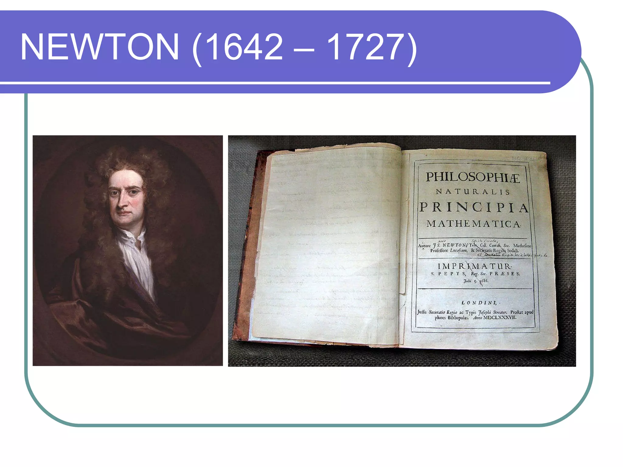 NEWTON (1642 – 1727) 